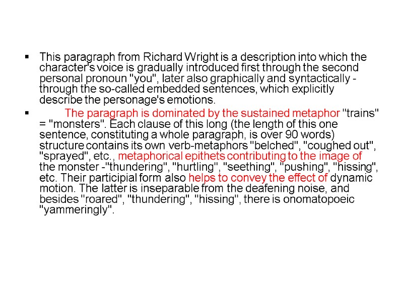 This paragraph from Richard Wright is a description into which the character's voice is